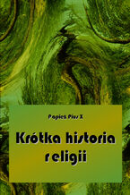 Okładka - Krótka historia religii - Pius X