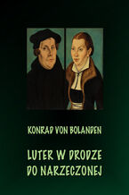 Okładka - Luter w drodze do narzeczonej - Konrad Von Bolanden