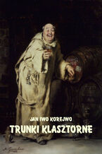 Okładka - Trunki klasztorne - Jan Iwo Korejwo