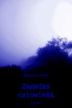 Okładka - Zagadka człowieka. Wstęp do studium nauk tajemnych - Karol du Prel