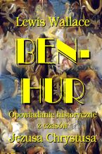 Okładka - Ben Hur. Opowiadanie historyczne z czasów Jezusa Chrystusa - Lewis Wallace