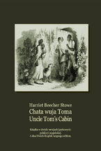 Okładka - Chata wuja Toma. Uncle Tom's cabin - Harriet Beecher Stowe