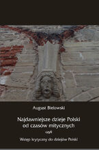 Okładka - Najdawniejsze dzieje Polski od czasów mitycznych, czyli wstęp krytyczny do dziejów Polski - August Bielowski