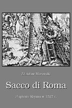 Okładka - Sacco di Roma Złupienie Rzymu w 1527 r - Zdzisław Morawski