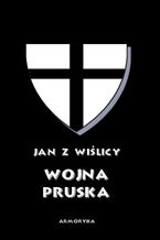 Okładka - Wojna pruska - Jan z Wiślicy