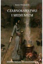 Okładka - Czarnoksięstwo i mediumizm - Ignacy Matuszewski