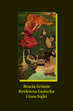 Okładka - Królewna Gęsiarka i inne bajki - Bracia Grimm