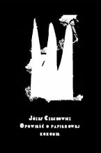 Okładka - Opowieść o papierowej koronie - Józef Czechowicz