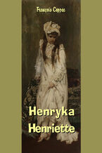 Okładka - Henryka - Henriette - Francois Coppee