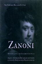 Okładka - Zanoni. Opowieść o różokrzyżowcu. Piękny, wielowątkowy romans mistyczny z czasów Rewolucji Francuskiej - Edward Bulwer Lytton