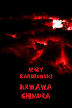 Okładka - Krwawa chmura - Jerzy Bandrowski