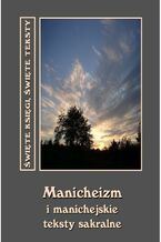 Okładka - Manicheizm i manichejskie teksty sakralne - Andrzej Sarwa