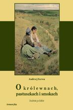 Okładka - O królewnach pastuszkach i smokach - Andrzej Sarwa