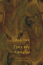 Okładka - Żywy bóg. A Living God - Lafcadio Hearn