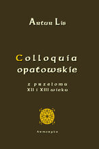 Okładka - Colloquia opatowskie z przełomu XII i XIII wieku - Artur Lis