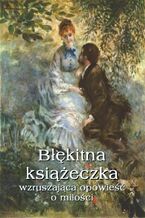 Okładka - Błękitna książeczka Wzruszająca opowieść o miłości - Waleria Marrene-Morzkowska