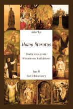 Okładka - Homo literatus. Studia poświęcone Wincentemu Kadłubkowi. Tom II - Kult i dokumenty - Artur Lis