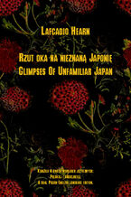 Okładka - Rzut oka na nieznaną Japonię. Glimpses Of Unfamiliar Japan - Lafcadio Hearn