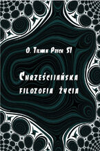 Okładka - Chrześcijańska filozofia życia - Tilman Pesch