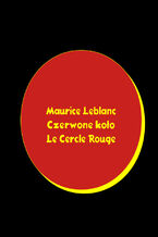 Okładka - Czerwone koło. Le Cercle rouge - Maurice Leblanc