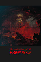 Okładka - Dogmat piekła - Ks. Marian Morawski