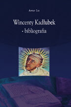Okładka - Wincenty Kadłubek  bibliografia - Artur Lis
