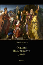 Okładka - Ostatni bohaterowie Judei - Zygmunt Golian