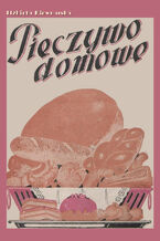 Okładka - Pieczywo domowe - Elżbieta Kiewnarska