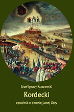 Okładka - Kordecki. Opowieść o obronie Jasnej Góry - Józef Ignacy Kraszewski