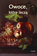 Okładka - Owoce które leczą - Artur Bielowski
