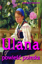 Okładka - Ulana powieść poleska - Józef Ignacy Kraszewski