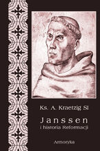 Okładka - Janssen i historia Reformacji - A. Kraetzig