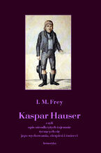 Okładka - Kaspar Hauser - I. M. Frey