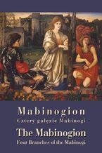 Okładka - Mabinogion Cztery gałęzie. The Mabinogion Four Branches of the Mabinogi - Nieznany