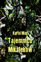 Okładka - Tajemnica Miksteków - Karol May