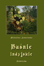 Okładka - Baśnie indyjskie oraz z innych krain egzotycznych - Michalina Jankowska