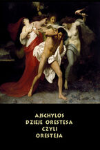 Okładka - Dzieje Orestesa, czyli Oresteja - Ajschylos