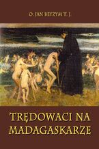 Okładka - Trędowaci na Madagaskarze - Jan Beyzym