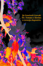 Okładka - Św. Tomasz z Akwinu o rozwoju dogmatów - Franciszek Lisowski