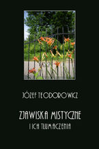 Okładka - Zjawiska mistyczne i ich tłumaczenia - Józef Teodorowicz