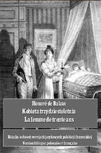 Okładka - Kobieta trzydziestoletnia. La femme de trente ans - Honoré de Balzac