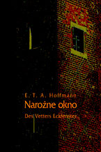 Okładka - Narożne okno - Des Vetters Eckfenster - Ernst Theodor Amadeus Hoffmann