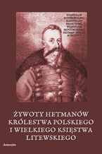 Okładka - Żywoty hetmanów Królestwa Polskiego i Wielkiego Księstwa Litewskiego - Żegota Pauli