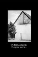 Okładka - Fotografie mówią - Michalina Domańska