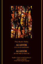 Okładka - Alastor, czyli duch samotności. Alastor, or The Spirit of Solitude - Percy Bysshe Shelley