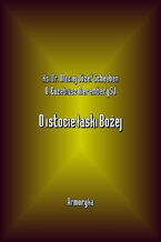 Okładka - O istocie łaski Bożej - Ks. Dr. Maciej Józef Scheeben, O. Euzebiusz Nieremberg Sj