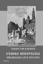 Okładka - Kronika Nowopruska. Obejmująca lata 1293-1394 - Wigand von Marburg