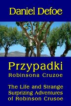 Okładka - Przypadki Robinsona Cruzoe. The Life and Strange Surprizing Adventures of Robinson Crusoe, of York, Mariner - Daniel Defoe