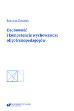 Okładka - Osobowość i kompetencje wychowawcze oligofrenopedagogów - Szymon Godawa