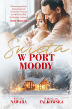 Okładka - Święta w Port Moody - Ewelina Nawara, Małgorzata Falkowska